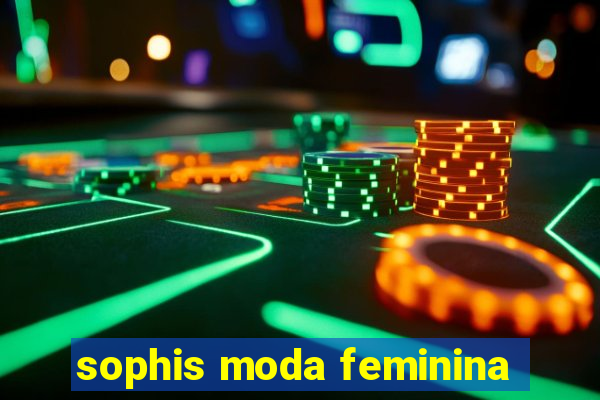 sophis moda feminina